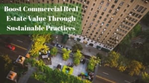 Sustainable strategies to enhance commercial real estate value