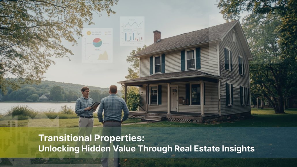 Transitional properties and their potential for real estate value enhancement.