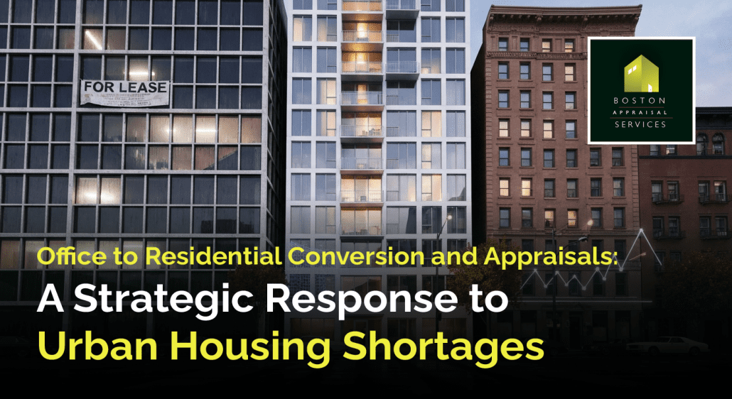 The Ultimate Guide to Office-to-Residential Conversion and Appraisals
