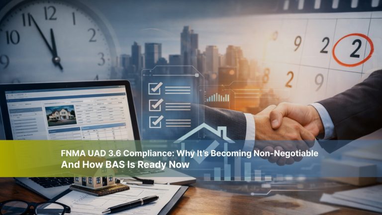 FNMA UAD 3.6 Compliance - Why-Its-Becoming-Non-Negotiable_-How-BAS-Is-Ready-Now